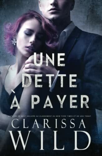 Une Dette à Payer: Mafia et Dark Romance (Duologie de la Dette, Band 1)