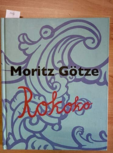 Moritz Götze: Rokoko