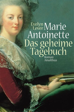Marie Antoinette: Das geheime Tagebuch