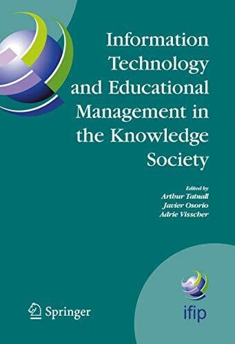 Information Technology and Educational Management in the Knowledge Society: IFIP TC3 WG3.7, 6th International Working Conference on Information ... and Communication Technology, Band 170)