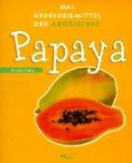 Papaya - Die Krebsheilpflanze der Aborigines