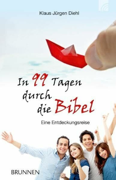 In 99 Tagen durch die Bibel: Eine Entdeckungsreise
