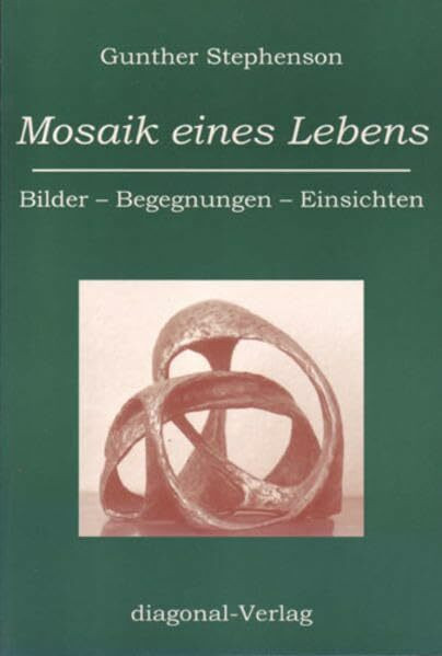 Mosaik eines Lebens. Bilder - Begegnungen - Einsichten