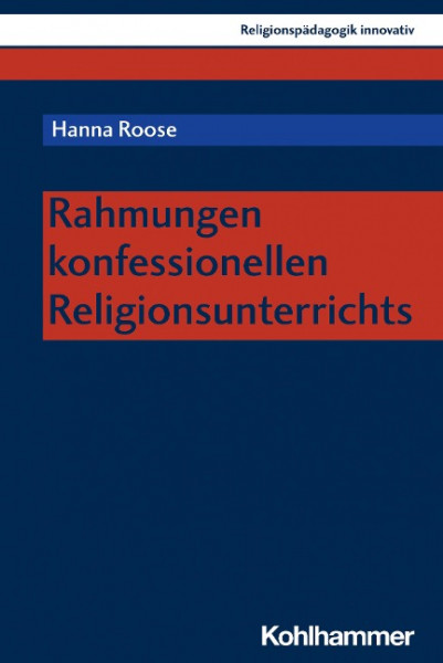 Rahmungen konfessionellen Religionsunterrichts