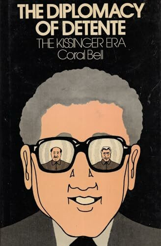 The Diplomacy of Detente: The Kissinger Era