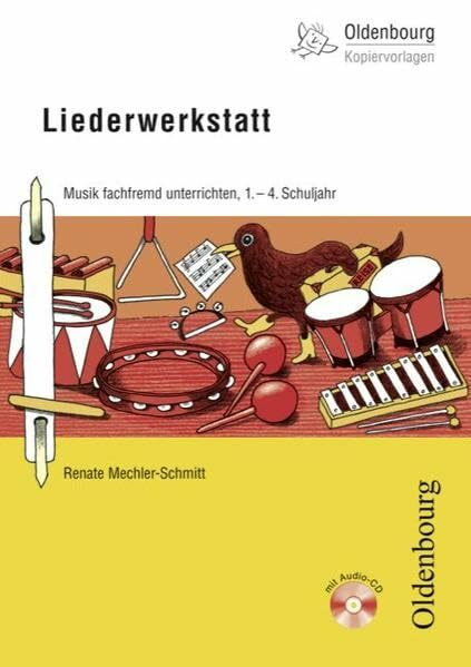 Oldenbourg Kopiervorlagen: Liederwerkstatt: Musik fachfremd unterrichten - Für das 1. bis 4. Schuljahr - Band 139. Buch mit CD