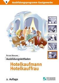 Ausbildungsprogramm Gastgewerbe 9. Ausbildungsleitfaden Hotelkaufmann /-kauffrau