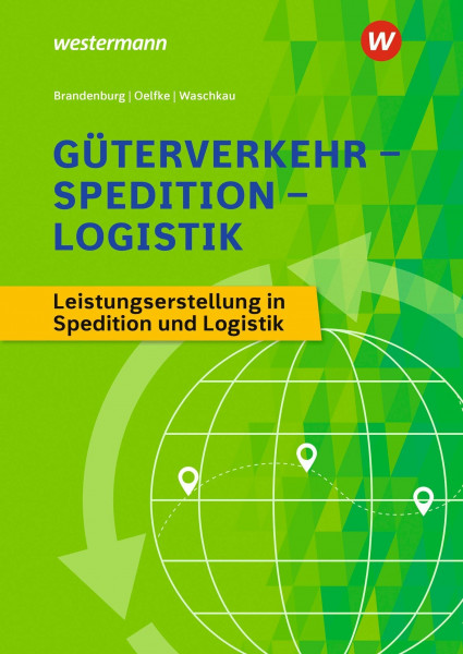 Güterverkehr - Spedition - Logistik: Leistungserstellung in Spedition und Logistik Schulbuch