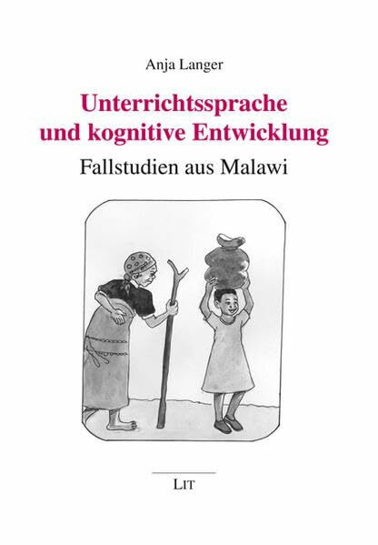 Unterrichtssprache und kognitive Entwicklung: Fallstudien aus Malawi (Beiträge zur Afrikanistik)