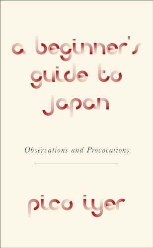A Beginner's Guide to Japan: Observations and Provocations