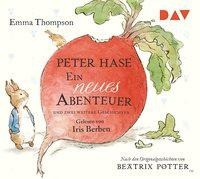 Peter Hase - Ein neues Abenteuer und zwei weitere Geschichten