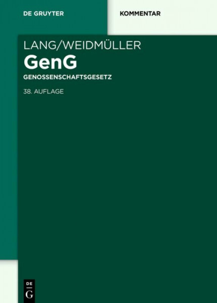 Lang/Weidmüller Genossenschaftsgesetz: Gesetz, betreffend die Erwerbs- und Wirtschaftsgenossenschaften. Mit Erläuterungen zum Umwandlungsgesetz und ... Genossenschaft (SCE). (De Gruyter Kommentar)