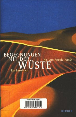 Begegnungen mit der Wüste. Ein Lesebuch