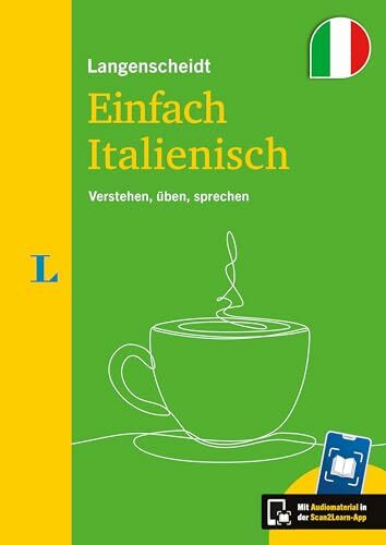 Langenscheidt Einfach Italienisch: Verstehen, üben, sprechen. Sprachkurs mit Scan2Learn-App