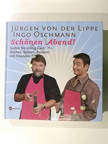 Schönen Abend!: Geben Sie richtig Gast: Kochen, Spielen, Zaubern mit Freunden