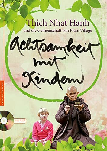 Achtsamkeit mit Kindern: Und die Gemeinschaft von Plum Village