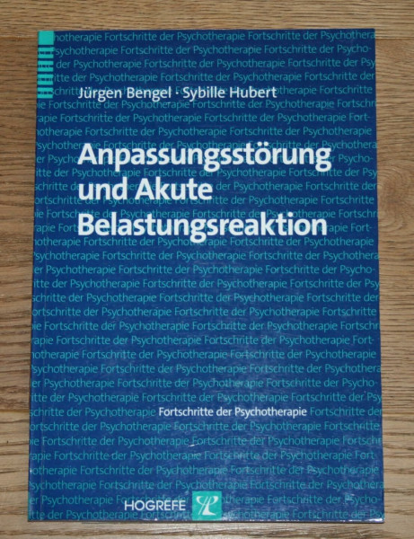 Anpassungsstörung und Akute Belastungsreaktion (Fortschritte der Psychotherapie)
