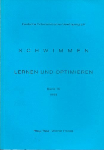 Schwimmen - Lernen und Optimieren: Tagung 1998 Königsfeld /Schwarzwald - 16 Vorträge