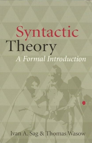 Syntactic Theory: A Formal Introduction (Csli Lecture Notes, Band 92)