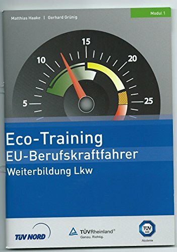 Eco-Training EU-Berufskraftfahrer: Weiterbildung Lkw. Arbeits- und Lehrbuch (EU-BKF: Berufskraftfahrer-Weiterbildung)