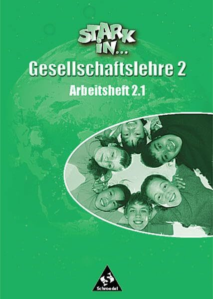 Stark in ... Gesellschaftslehre - Ausgabe 2000: Arbeitsheft 2.1 zu den Kapiteln 1-7 des Schülerbandes 2