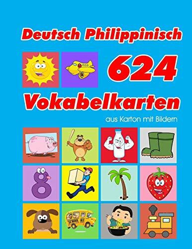 Deutsch Philippinisch 624 Vokabelkarten aus Karton mit Bildern: Wortschatz karten erweitern grundschule für a1 a2 b1 b2 c1 c2 und Kinder (Wortschatz deutsch als fremdsprache, Band 24)