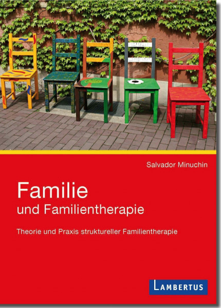 Familie und Familientherapie: Theorie und Praxis struktureller Familientherapie