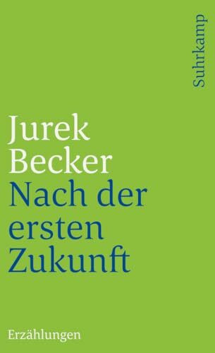 Nach der ersten Zukunft: Erzählungen (suhrkamp taschenbuch)