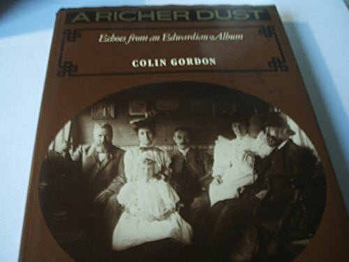 Richer Dust: Echoes from an Edwardian Album