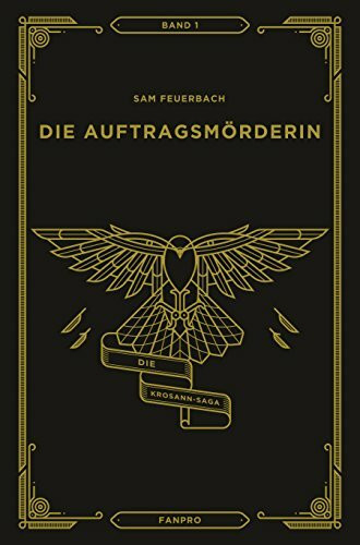 Die Auftragsmörderin: Die Krosann-Saga Band 1