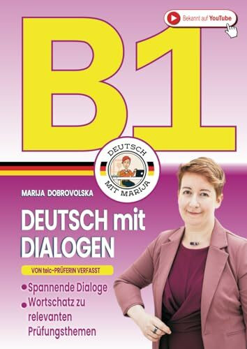 Deutsch B1 - Spannende Dialoge: DaF-Buch mit 25 prüfungsrelevanten Themen zur Vorbereitung auf die DTZ-Prüfung und die B1-Prüfung (von telc-Prüferin verfasst) (Prüfungstraining Deutsch B1-C1)