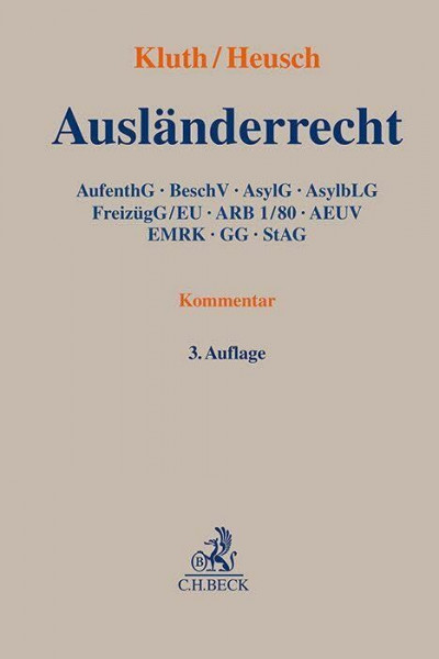 Ausländerrecht: AufenthG, BeschV, AsylG, AsylbLG, FreizügG/EU, ARB 1/80, AEUV, EMRK, GG, StAG. Kommentar