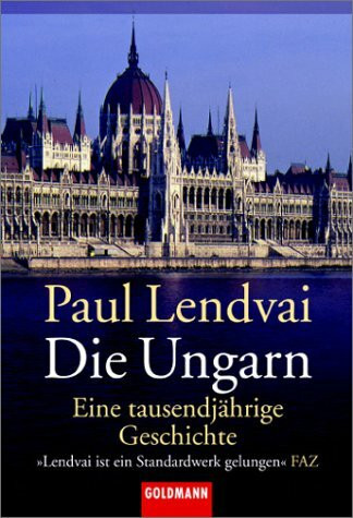 Die Ungarn: Eine tausendjährige Geschichte