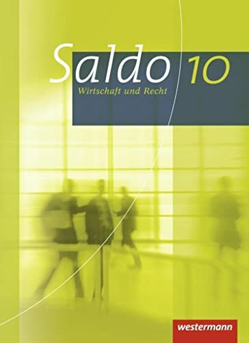 Saldo - Wirtschaft und Recht: Schülerband 10 (Saldo - Wirtschaft und Recht: Ausgabe 2013)