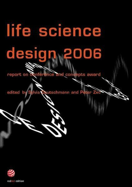 Life Science Design 2006: Report on Conference and Concepts Award