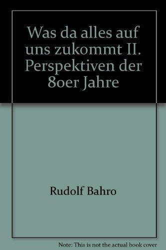 Was da alles auf uns zukommt II. Perspektiven der 80er Jahre