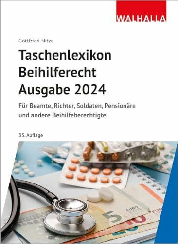 Taschenlexikon Beihilferecht Ausgabe 2024: Für Beamte, Richter, Soldaten, Pensionäre und andere Beihilfeberechtigte