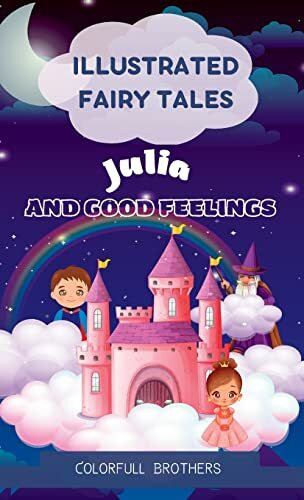 Illustrated Fairy Tales: Julia and Good Feelings