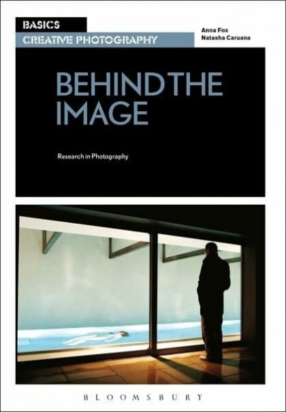 Basics Creative Photography 03: Behind the Image: Research in Photography
