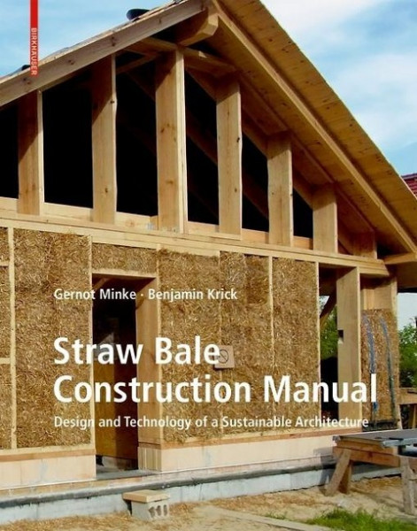 Straw Bale Construction Manual