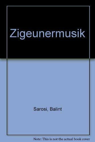 Zigeunermusik [Hardcover] by Sarosi, Balint
