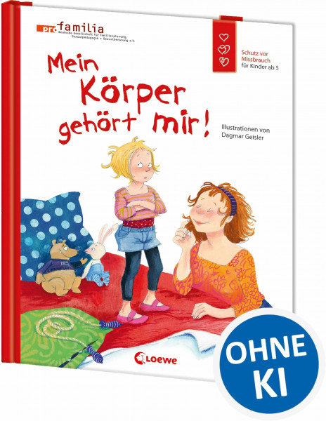 Mein Körper gehört mir! (Starke Kinder, glückliche Eltern): Sensibilisiere dein Kind für das Thema Missbrauch - Sachbuch für Kinder ab 5 Jahren
