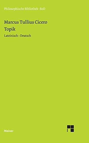 Topik: Zweisprachige Ausgabe: Lateinisch - Deutsch (Philosophische Bibliothek, Band 356)