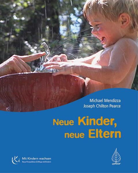 Neue Kinder, neue Eltern. Die Kunst spielerischer Elternschaft und die Intelligenz des Spiels