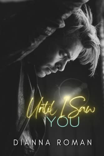 Until I Saw You (Broken Hearts, Band 1)