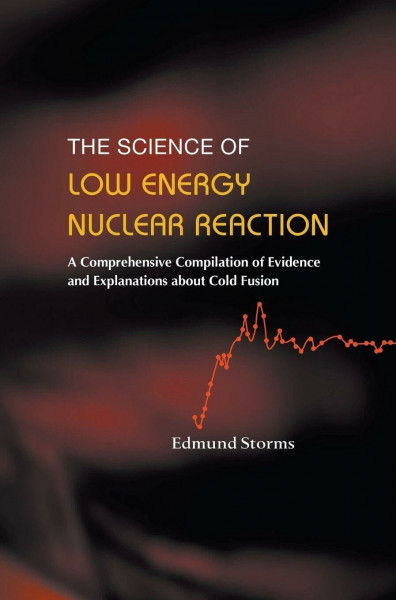 SCIENCE OF LOW ENERGY NUCLEAR REACTION: A Comprehensive Compilation of Evidence and Explanations about Cold Fusion