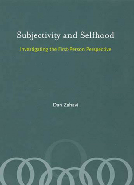 Subjectivity and Selfhood: Investigating the First-Person Perspective (A Bradford Book)