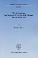 Die Entwicklung der Schwurgerichtsfrage in Kurhessen bis zum Jahre 1851