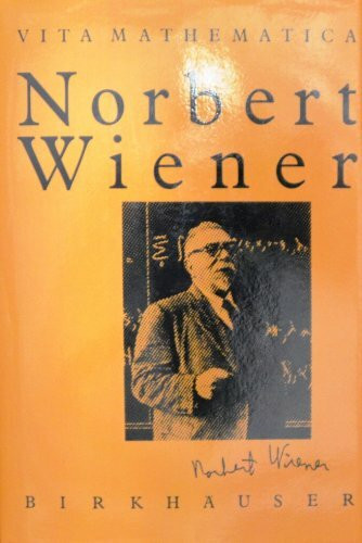 Norbert Wiener 1894-1964 (Vita Mathematica, Vol 5)