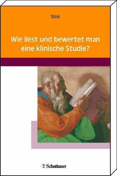 Wie liest und bewertet man eine klinische Studie? Wie liest und bewertet man eine klinische Studie?